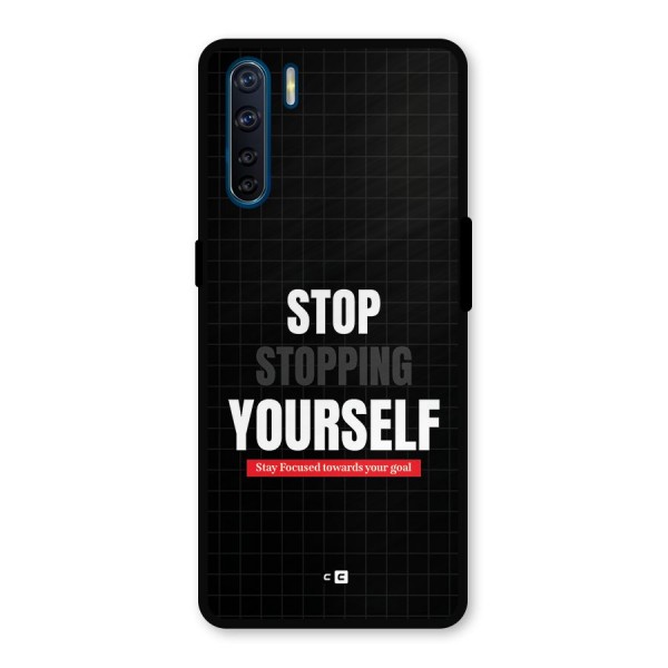 Stop Stopping Yourself Metal Back Case for Oppo F15