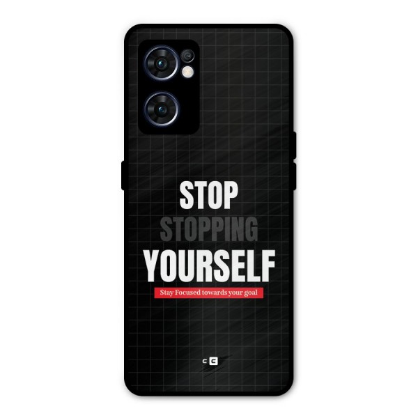 Stop Stopping Yourself Metal Back Case for Oppo Reno7 5G