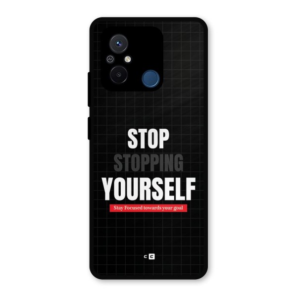 Stop Stopping Yourself Metal Back Case for Poco C55