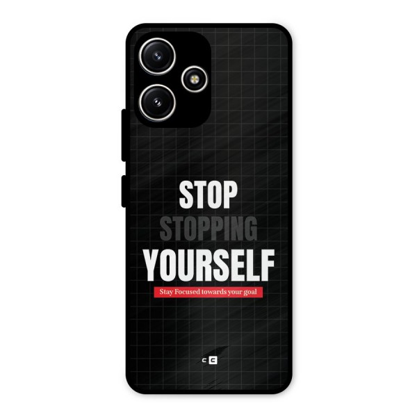 Stop Stopping Yourself Metal Back Case for Poco M6 Pro