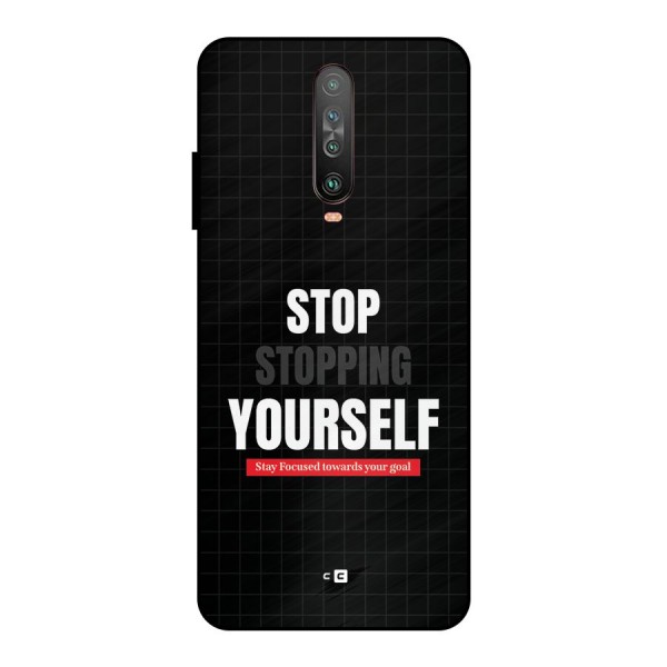 Stop Stopping Yourself Metal Back Case for Poco X2