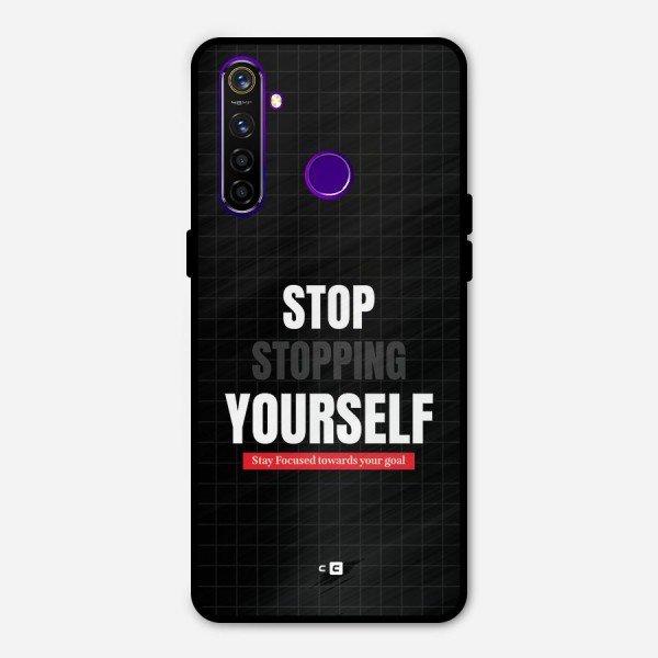 Stop Stopping Yourself Metal Back Case for Realme 5 Pro