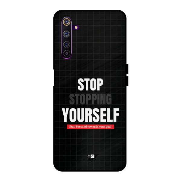 Stop Stopping Yourself Metal Back Case for Realme 6 Pro