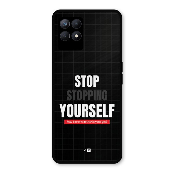 Stop Stopping Yourself Metal Back Case for Realme 8i