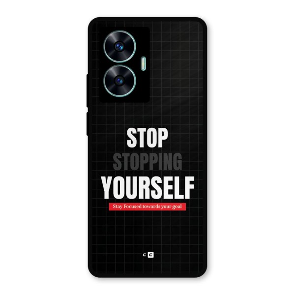 Stop Stopping Yourself Metal Back Case for Realme C55