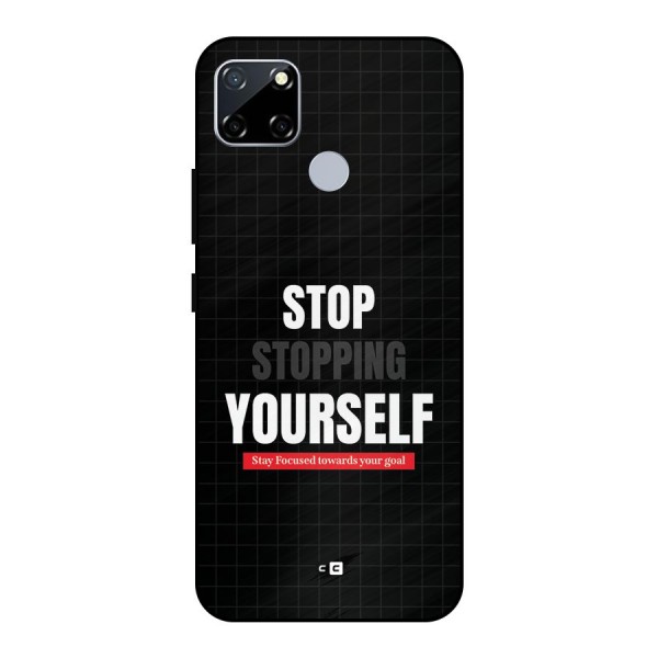 Stop Stopping Yourself Metal Back Case for Realme Narzo 20