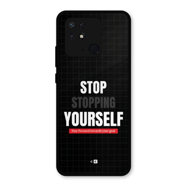 Stop Stopping Yourself Metal Back Case for Redmi 10