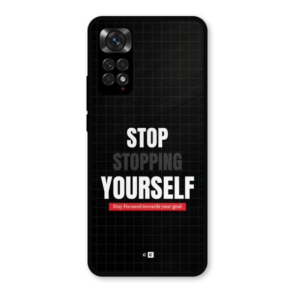 Stop Stopping Yourself Metal Back Case for Redmi Note 11