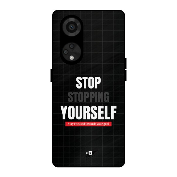 Stop Stopping Yourself Metal Back Case for Reno8 T 5G