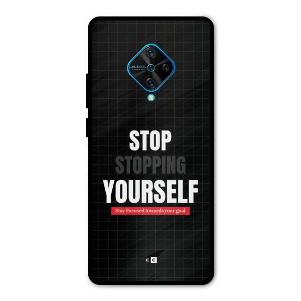 Stop Stopping Yourself Metal Back Case for Vivo S1 Pro