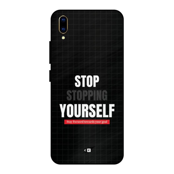 Stop Stopping Yourself Metal Back Case for Vivo V11 Pro