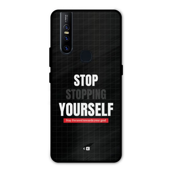 Stop Stopping Yourself Metal Back Case for Vivo V15