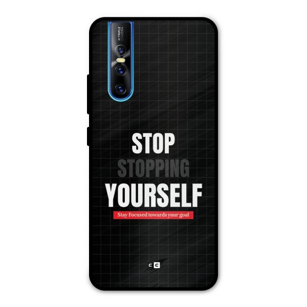 Stop Stopping Yourself Metal Back Case for Vivo V15 Pro