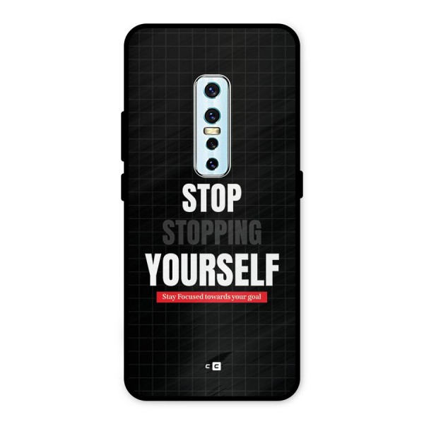 Stop Stopping Yourself Metal Back Case for Vivo V17 Pro