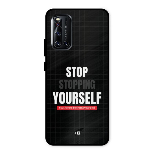 Stop Stopping Yourself Metal Back Case for Vivo V19