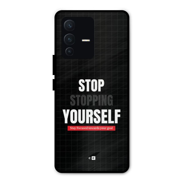 Stop Stopping Yourself Metal Back Case for Vivo V23 Pro