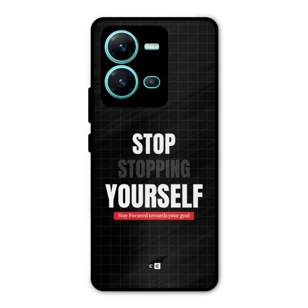 Stop Stopping Yourself Metal Back Case for Vivo V25