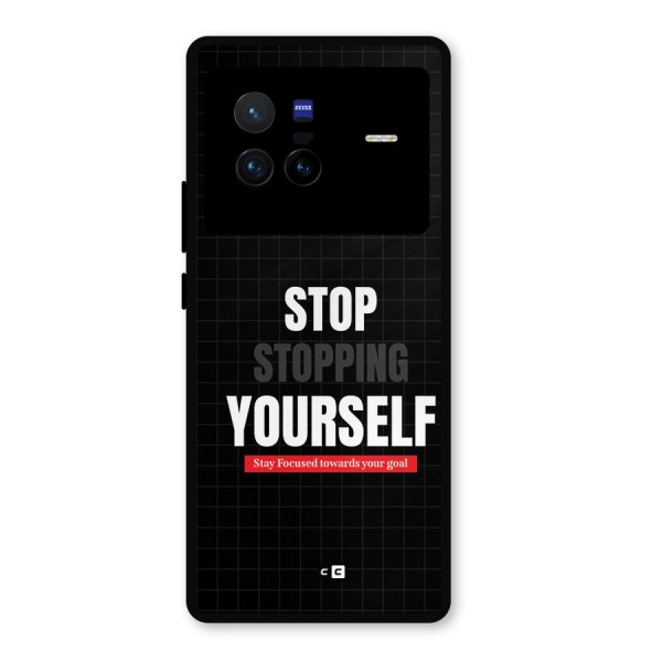 Stop Stopping Yourself Metal Back Case for Vivo X80