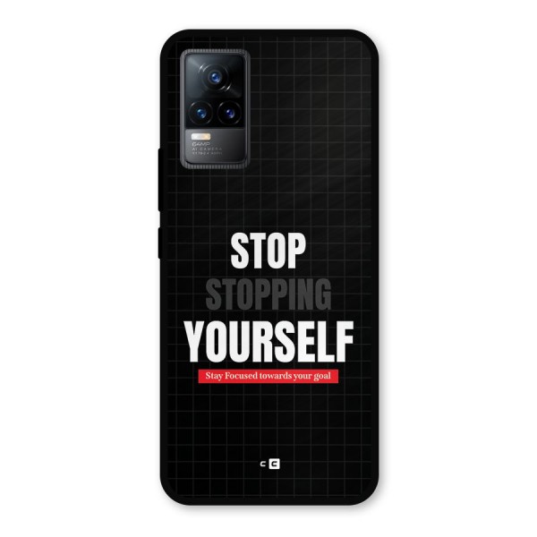 Stop Stopping Yourself Metal Back Case for Vivo Y73