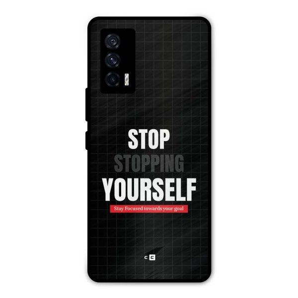 Stop Stopping Yourself Metal Back Case for iQOO 7 5G