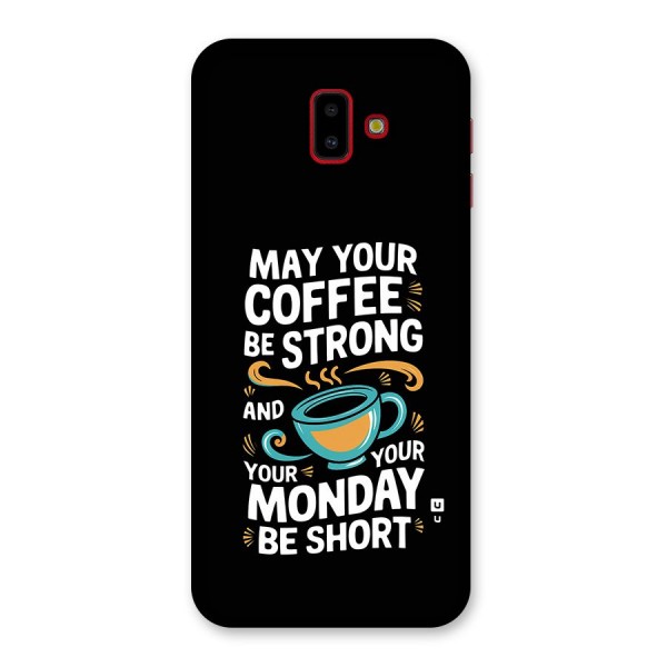 Strong Coffee Back Case for Galaxy J6 Plus