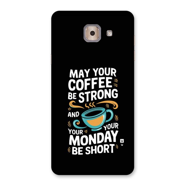 Strong Coffee Back Case for Galaxy J7 Max