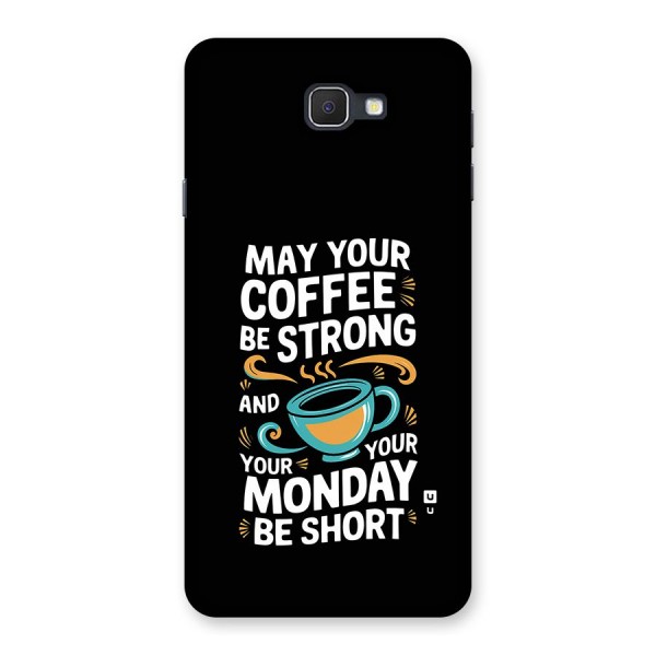 Strong Coffee Back Case for Galaxy On7 2016