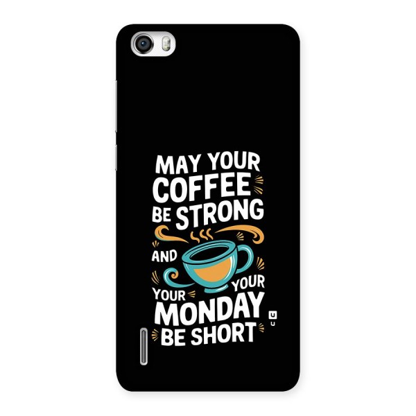 Strong Coffee Back Case for Honor 6