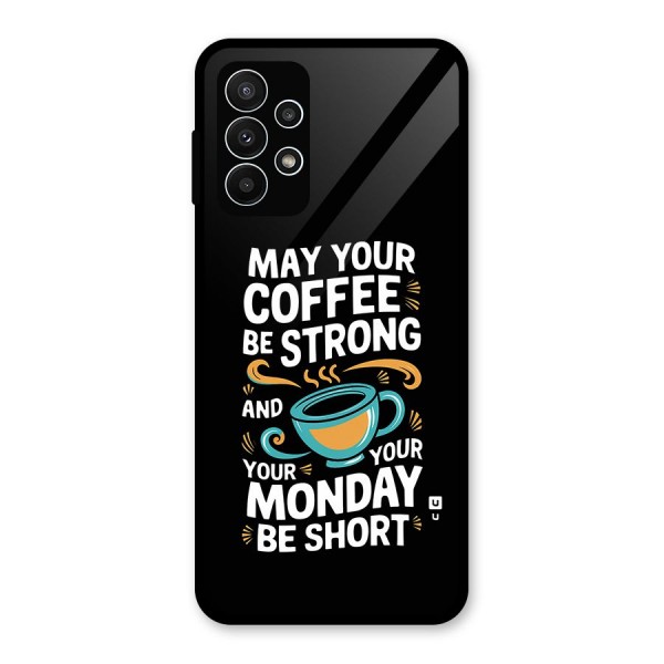 Strong Coffee Glass Back Case for Galaxy A23