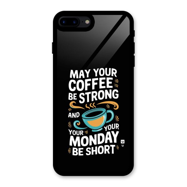 Strong Coffee Glass Back Case for iPhone 7 Plus