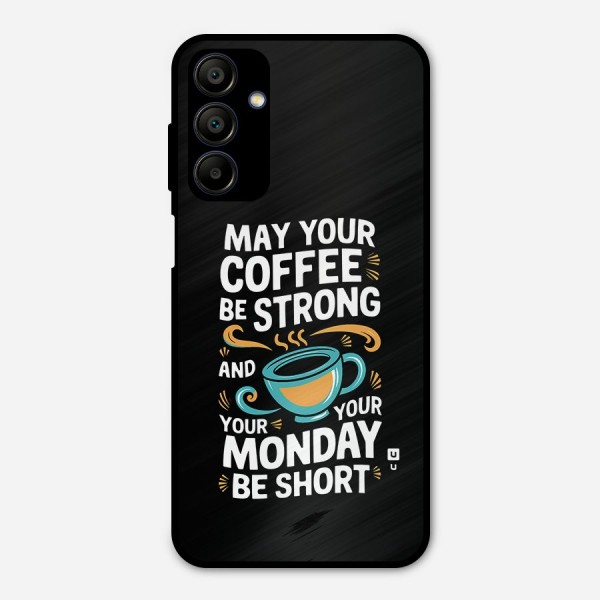 Strong Coffee Metal Back Case for Galaxy A15 5G