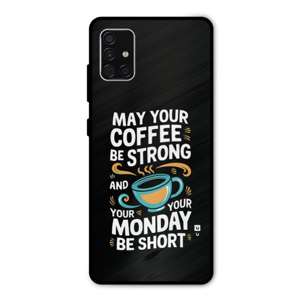 Strong Coffee Metal Back Case for Galaxy A51