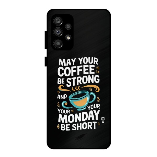 Strong Coffee Metal Back Case for Galaxy A73 5G