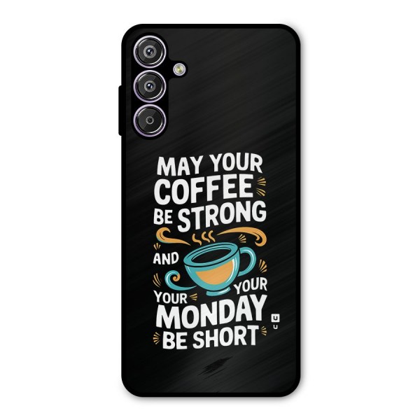 Strong Coffee Metal Back Case for Galaxy F15
