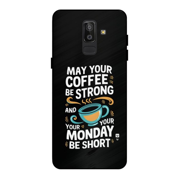 Strong Coffee Metal Back Case for Galaxy J8