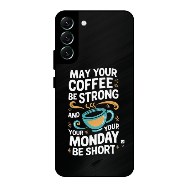 Strong Coffee Metal Back Case for Galaxy S22 Plus 5G