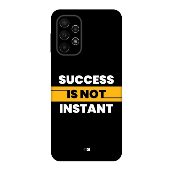 Success Not Instant Back Case for Galaxy A23