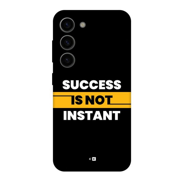 Success Not Instant Back Case for Galaxy S23