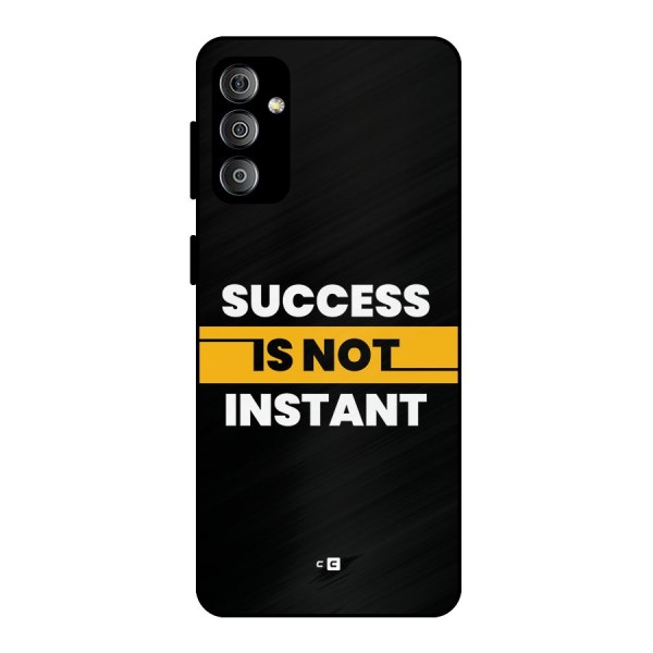 Success Not Instant Metal Back Case for Galaxy F23