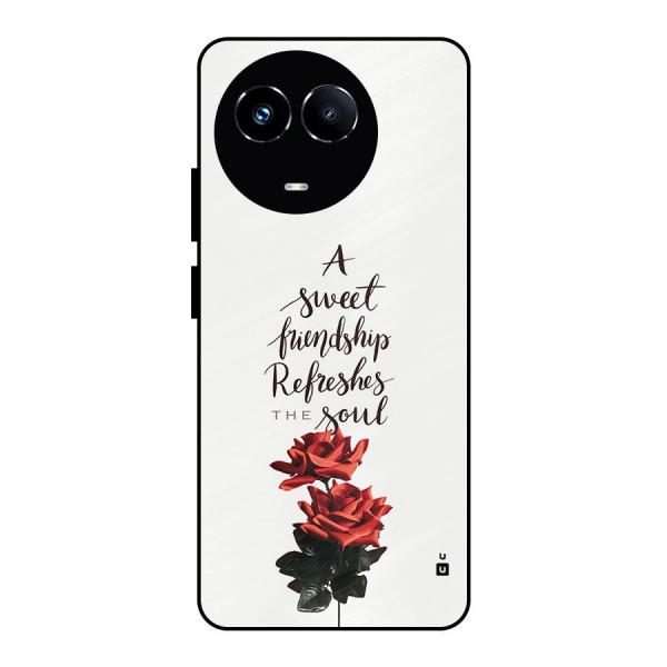 Sweet Friendship Metal Back Case for Realme 11X