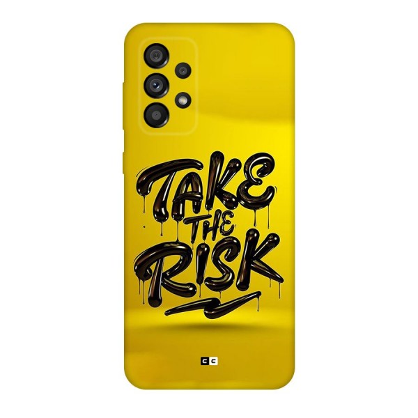 Take The Risk Back Case for Galaxy A73 5G
