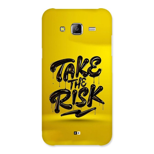 Take The Risk Back Case for Galaxy J5