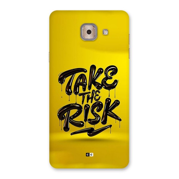 Take The Risk Back Case for Galaxy J7 Max