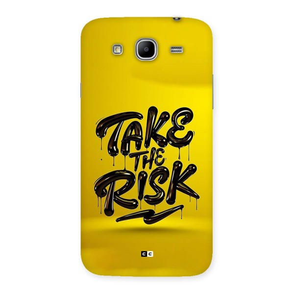 Take The Risk Back Case for Galaxy Mega 5.8