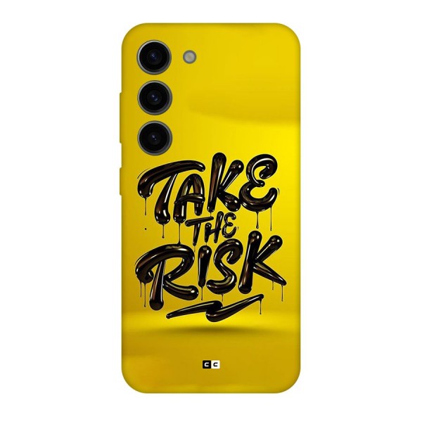 Take The Risk Back Case for Galaxy S23