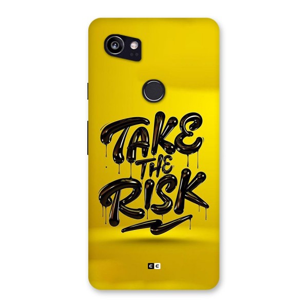 Take The Risk Back Case for Google Pixel 2 XL