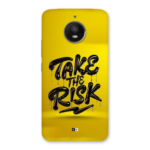 Take The Risk Back Case for Moto E4 Plus