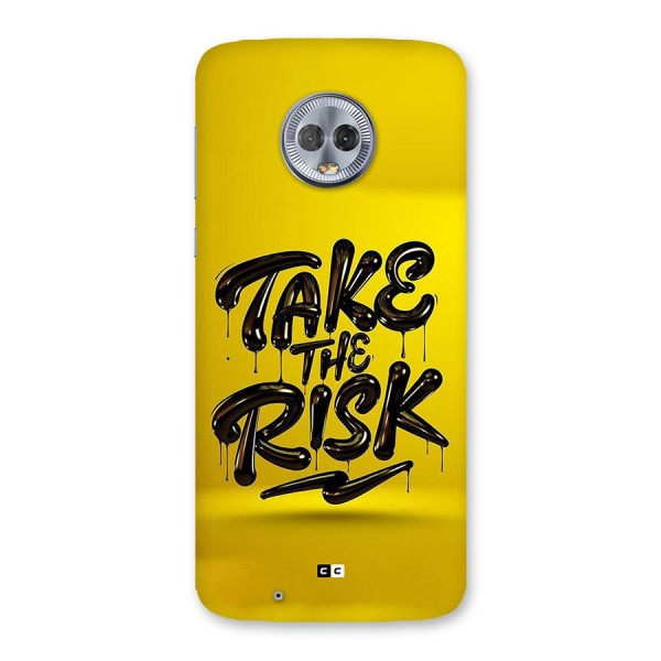 Take The Risk Back Case for Moto G6