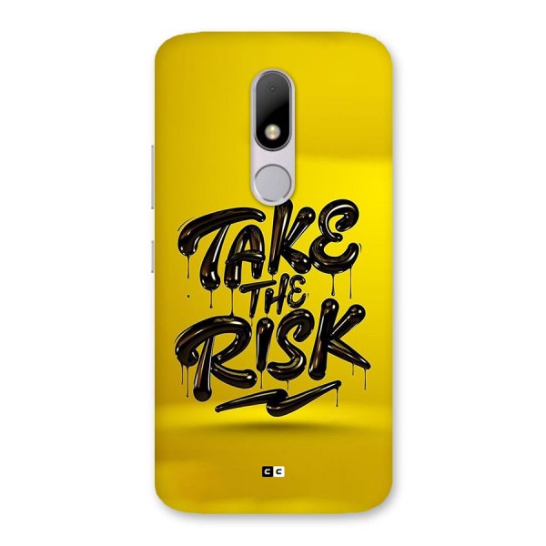 Take The Risk Back Case for Moto M