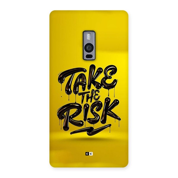 Take The Risk Back Case for OnePlus 2